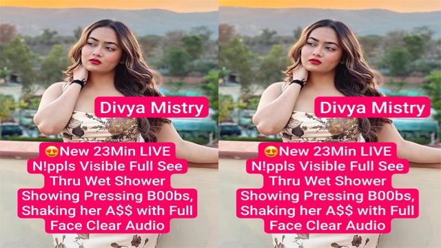 Divya Mistry New 23Min Wet Shower Live First Time